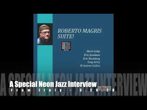 Special Neon Jazz Interview with Italian Jazz Pianist Roberto Magris - New 2020 CD Suite &amp; COVID-19