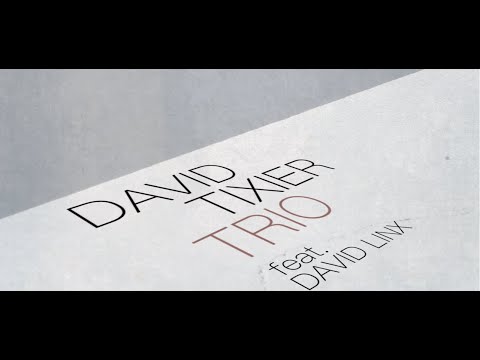 David Tixier Trio - BECAUSE I CARE [Official Trailer]