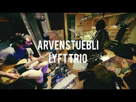 Lyft Trio - Arvenstübli [Studio-Session]
