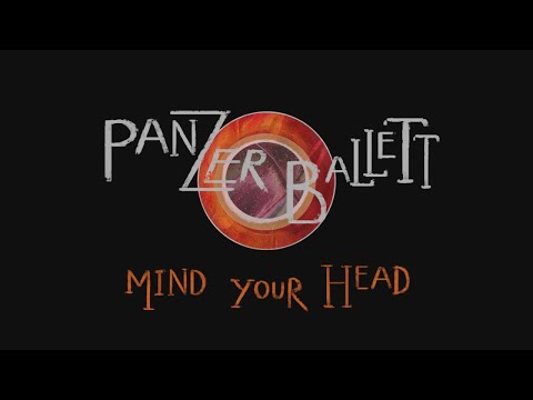 Panzerballett feat. Morgan Ågren - Mind Your Head