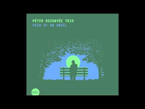 Péter Rozsnyói Trio - A Heartbeat of a Friend Who is No More