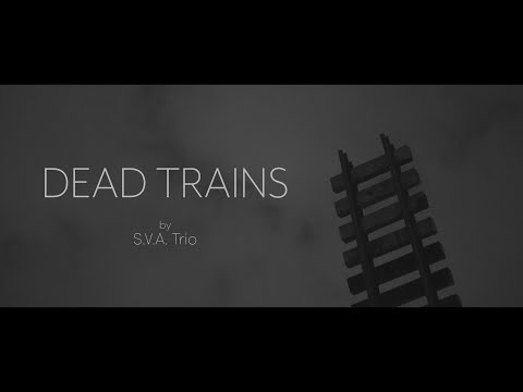 S.V.A. Trio - Dead Trains