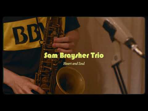 Heart and Soul - Sam Braysher Trio with Jorge Rossy and Tom Farmer