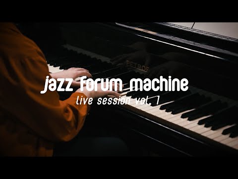 Live session vol. 1 | Jazz Forum Machine