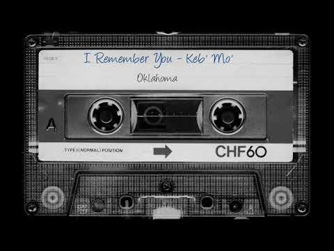 I Remember You - Oklahoma - Keb&#039; Mo&#039;