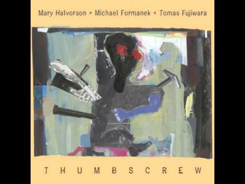 Mary Halvorson, Michael Formanek, Tomas Fujiwara: Thumbscrew - Cheap Knock Off